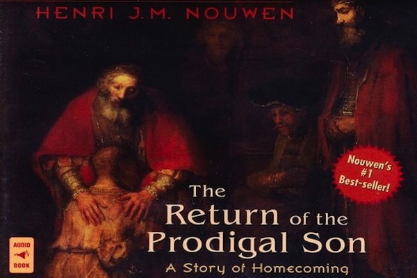 The Return of the Prodigal Son - Henri Nouwen
