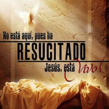 DOMINGO DE RESURRECCION: Lucas 24:5-6 y Mateo 28:5-6 - EL HA RESUCITADO!
